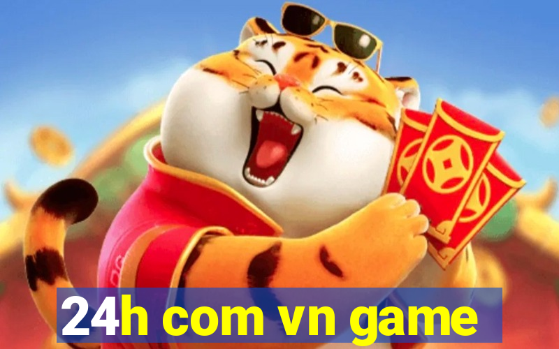 24h com vn game