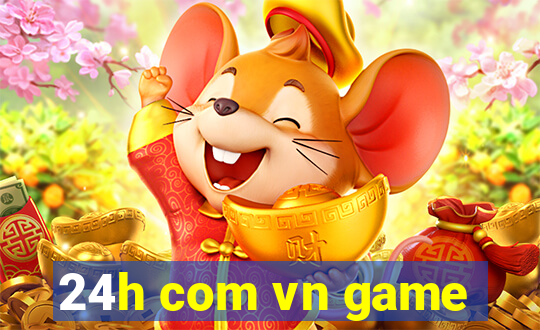 24h com vn game