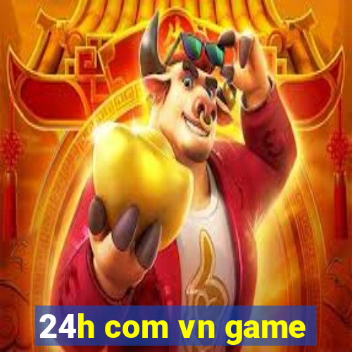 24h com vn game