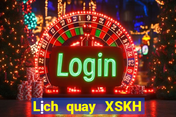 Lịch quay XSKH ngày 4