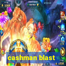 cashman blast