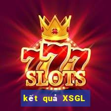 kết quả XSGL ngày 25