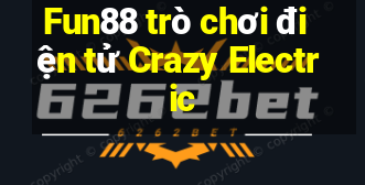 Fun88 trò chơi điện tử Crazy Electric