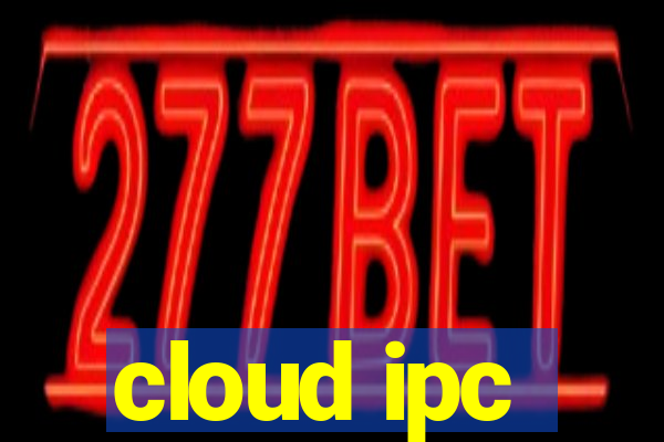 cloud ipc