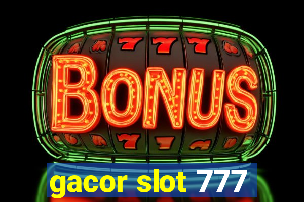 gacor slot 777