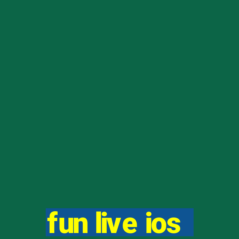 fun live ios