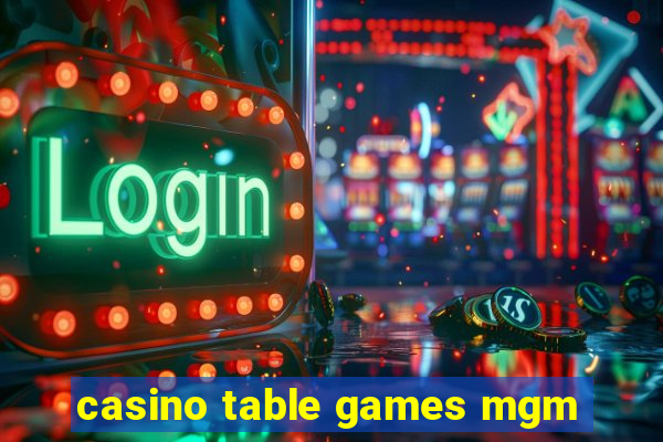 casino table games mgm