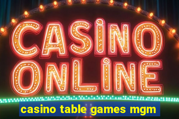 casino table games mgm