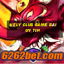 Hely Club Game Bài Uy Tín