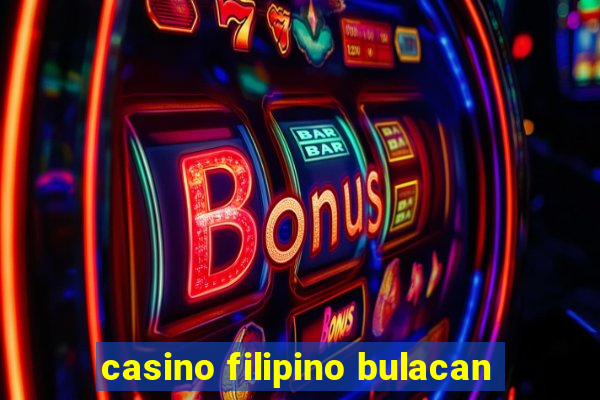 casino filipino bulacan