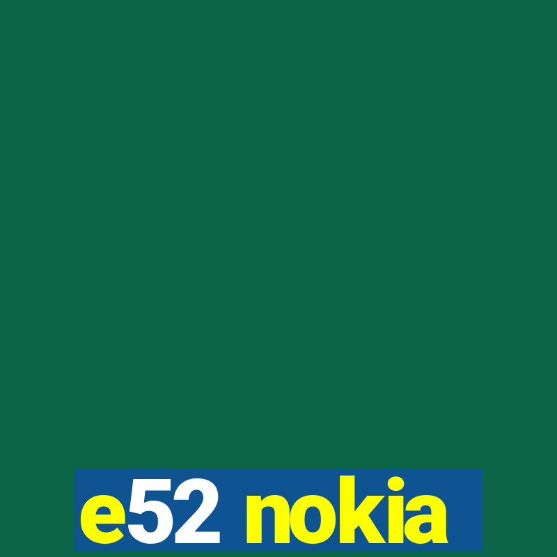 e52 nokia