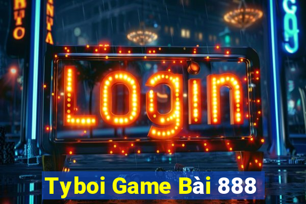 Tyboi Game Bài 888