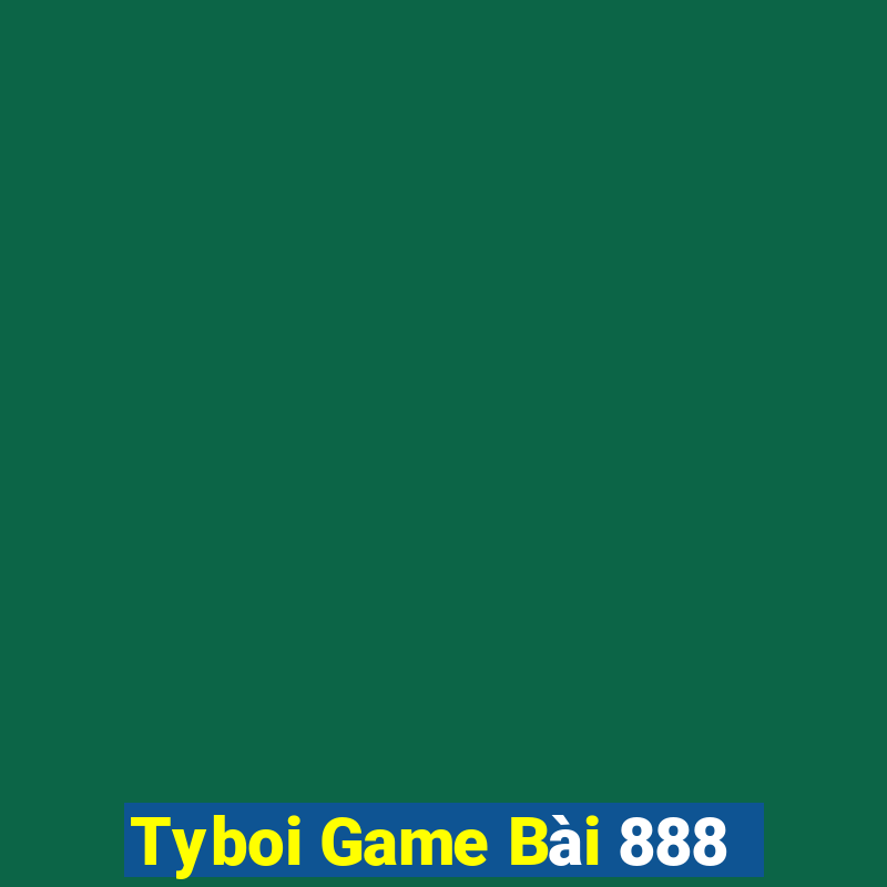 Tyboi Game Bài 888