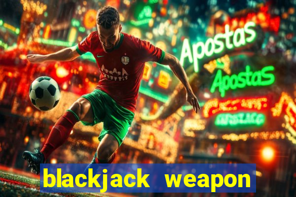 blackjack weapon other names