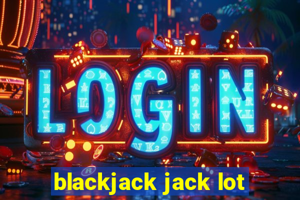 blackjack jack lot