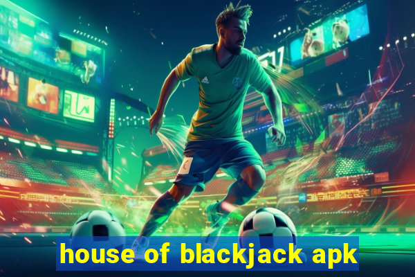 house of blackjack apk