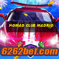 nomad club madrid