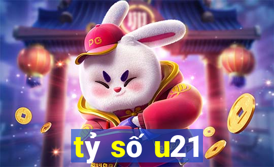 tỷ số u21