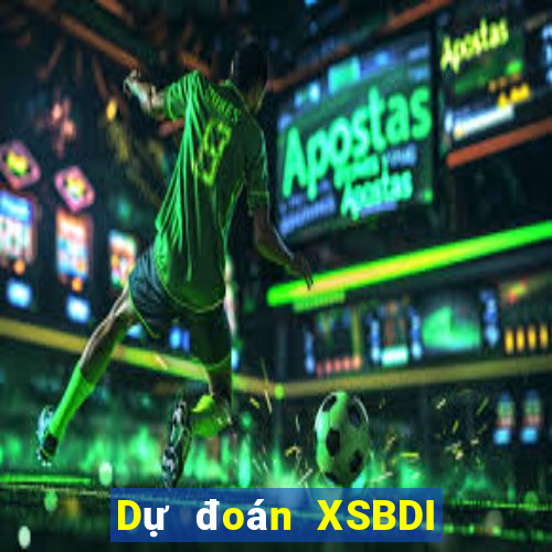 Dự đoán XSBDI ngày 28