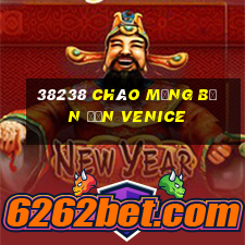 38238 Chào mừng bạn đến Venice