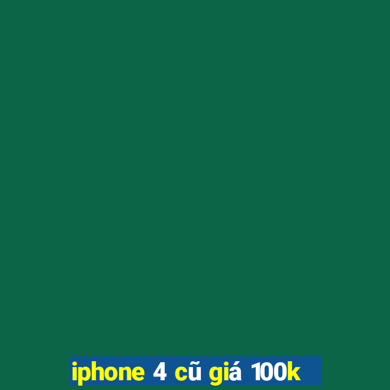 iphone 4 cũ giá 100k