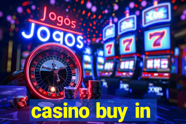 casino buy in