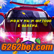 đăng ký nhận giftcode garena