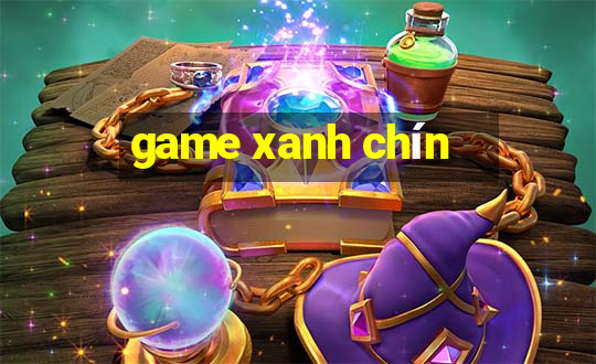 game xanh chín