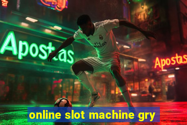 online slot machine gry