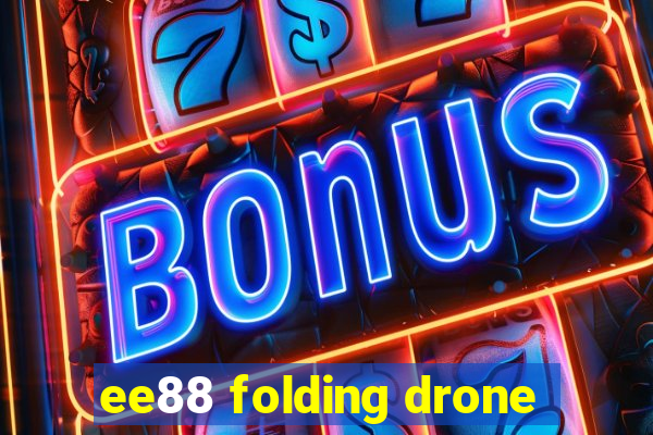 ee88 folding drone