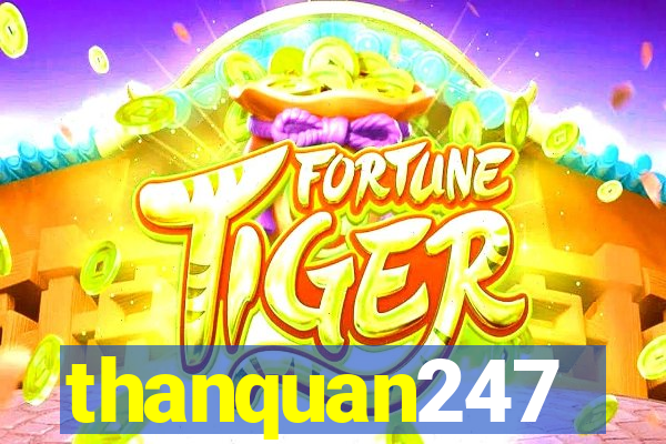 thanquan247