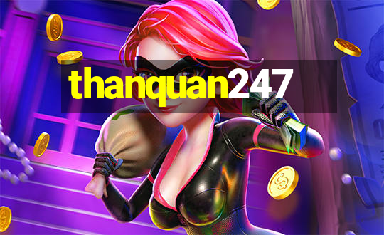 thanquan247