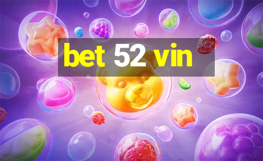 bet 52 vin