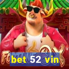 bet 52 vin