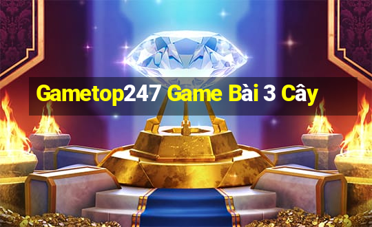 Gametop247 Game Bài 3 Cây