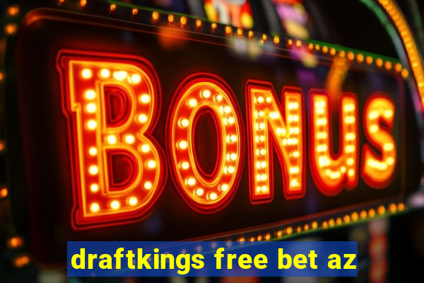 draftkings free bet az