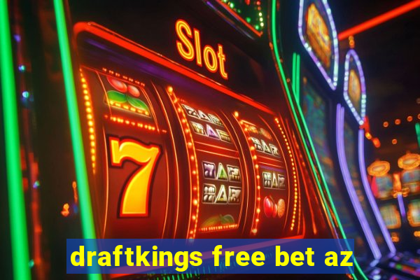 draftkings free bet az