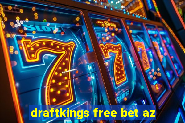 draftkings free bet az