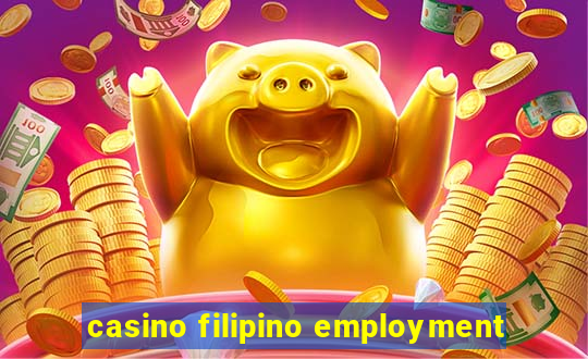 casino filipino employment