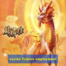 casino filipino employment