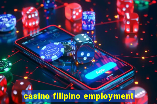 casino filipino employment