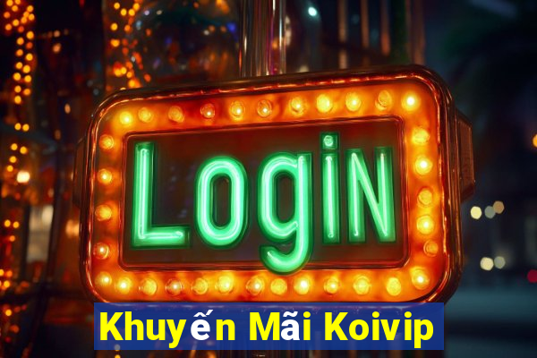 Khuyến Mãi Koivip