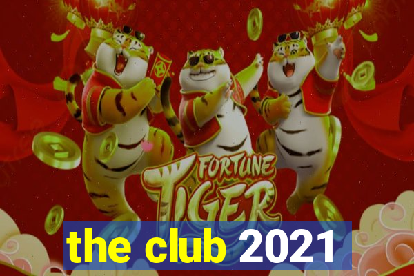 the club 2021