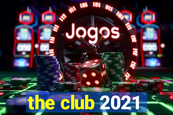 the club 2021