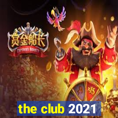 the club 2021