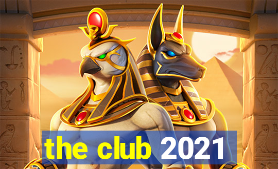 the club 2021