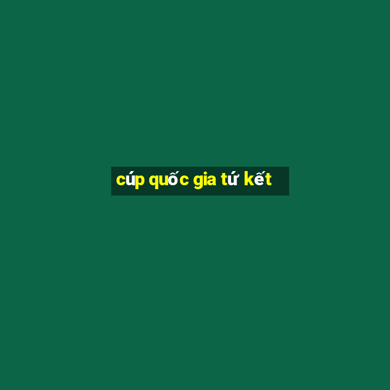 cúp quốc gia tứ kết