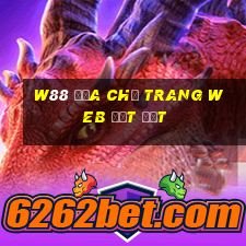 W88 Địa chỉ trang web ĐẤT ĐẤT