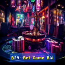 B29. Bet Game Bài Mèo Nổ