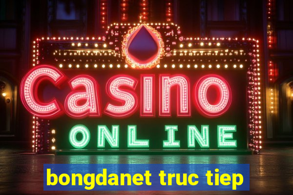 bongdanet truc tiep